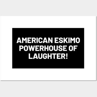 American Eskimo Powerhouse of Laughter! Posters and Art